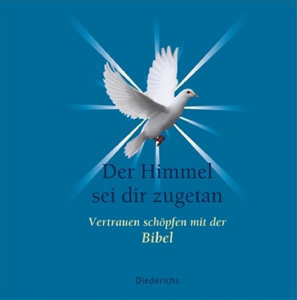 Der Himmel sei dir zugetan: Vertrauen schöpfen mit der Bibel Religion & Esotericism