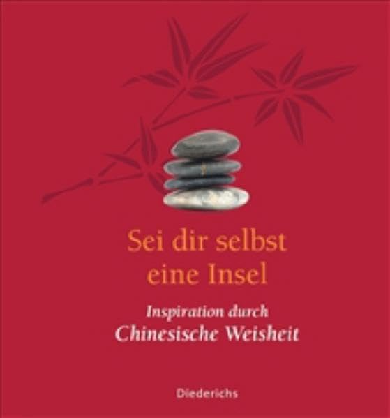 Sei dir selbst eine Insel: Inspiration durch chinesische Weisheit (Diederichs Geschenkbuch) Religion & Esotericism