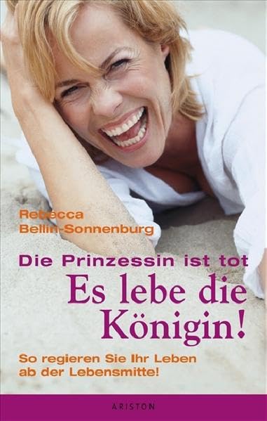 Die Prinzessin ist tot - Es lebe die Königin: So regieren Sie Ihr Leben ab der Lebensmitte Lifestyle