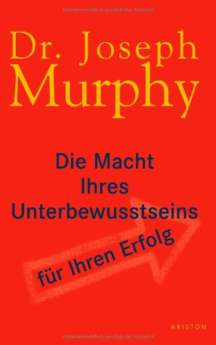 Die Macht Ihres Unterbewusstseins für Ihren Erfolg Business, Finance & Career