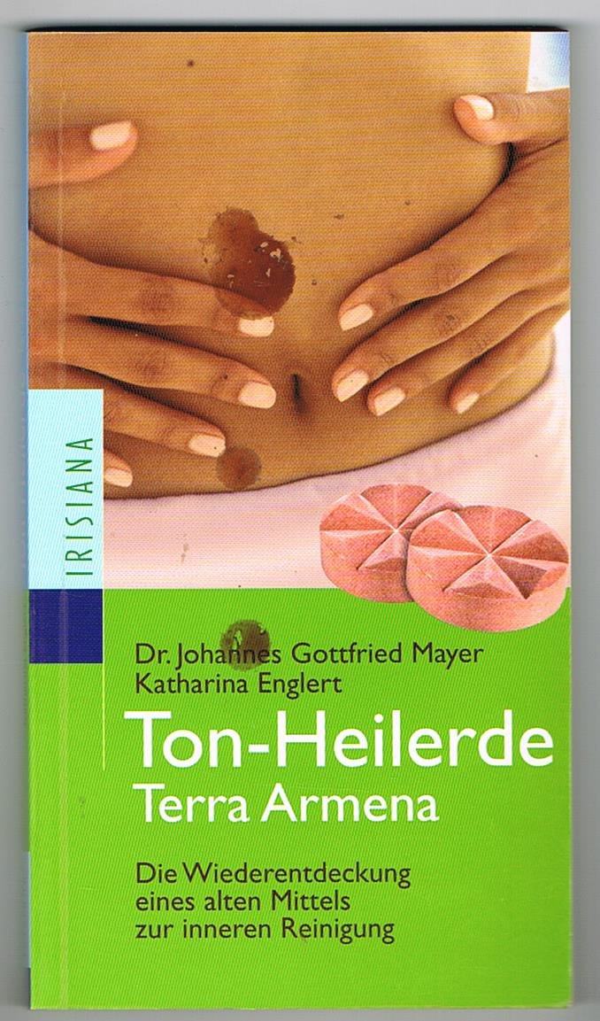Ton-Heilerde - Terra Armena: Die Wjiederentdeckung eines alten Mittels zur inneren Reinigung Health, Nutrition & Fitness