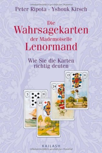 Die Wahrsagekarten der Mademoiselle Lenormand: Wie Sie die Karten richtig deuten Religion & Esotericism