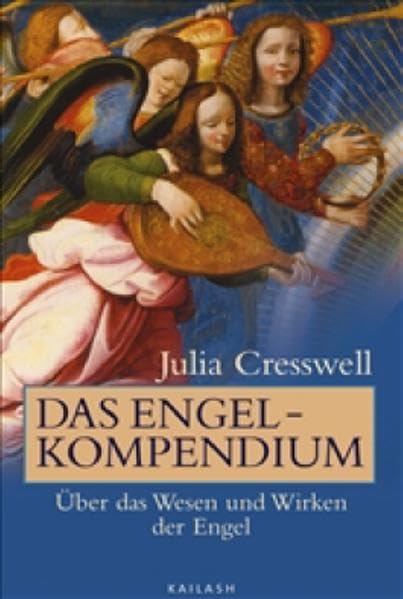 Das Engel-Kompendium: Über das Wesen und Wirken der Engel Religion & Esotericism