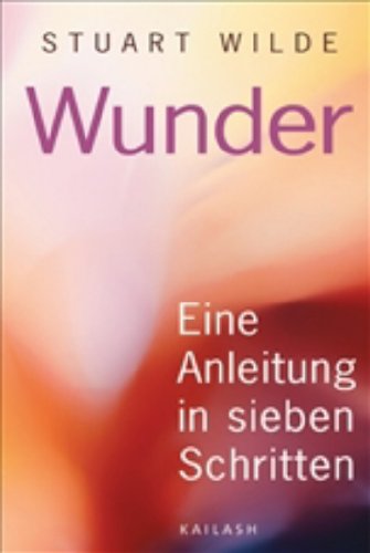 Wunder. Eine Anleitung in sieben Schritten Religion & Esotericism