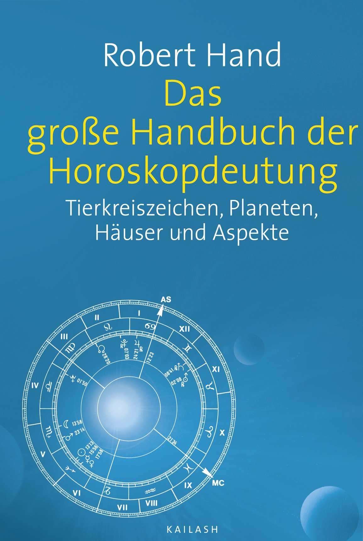 Das große Handbuch der Horoskopdeutung: Tierkreiszeichen, Planeten, Häuser und Aspekte Books