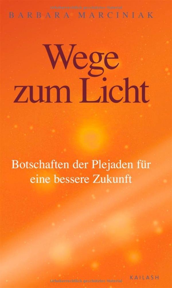 Wege zum Licht: Botschaften der Plejaden für eine bessere Zukunft Religion & Esotericism