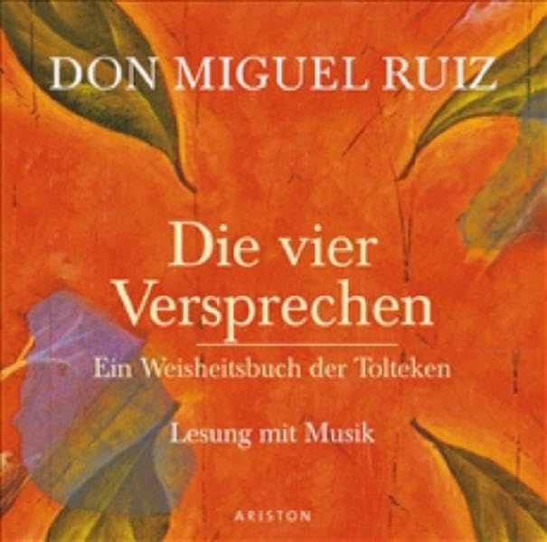 Die vier Versprechen: Ein Weisheitsbuch der Tolteken: Ein Weisheitsbuch der Tolteken. Lesung mit Musik Psychology