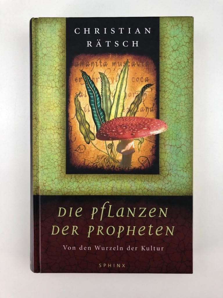 Die Pflanzen der Propheten: Von den Wurzeln der Kultur Leisure, Home & Garden