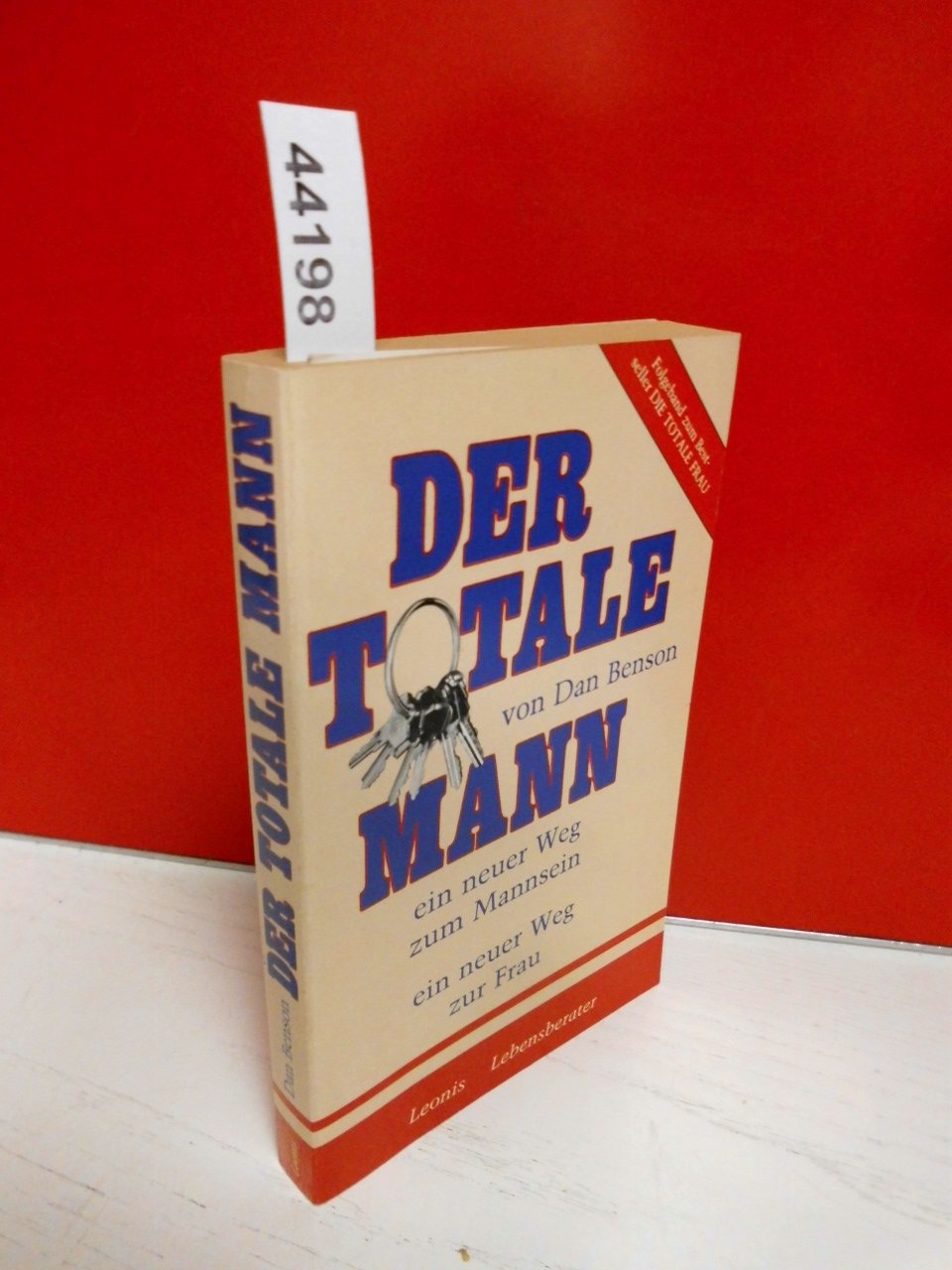 Der totale Mann (Ein neuer Weg zum Mannsein - ein neuer Weg zur Frau) Books