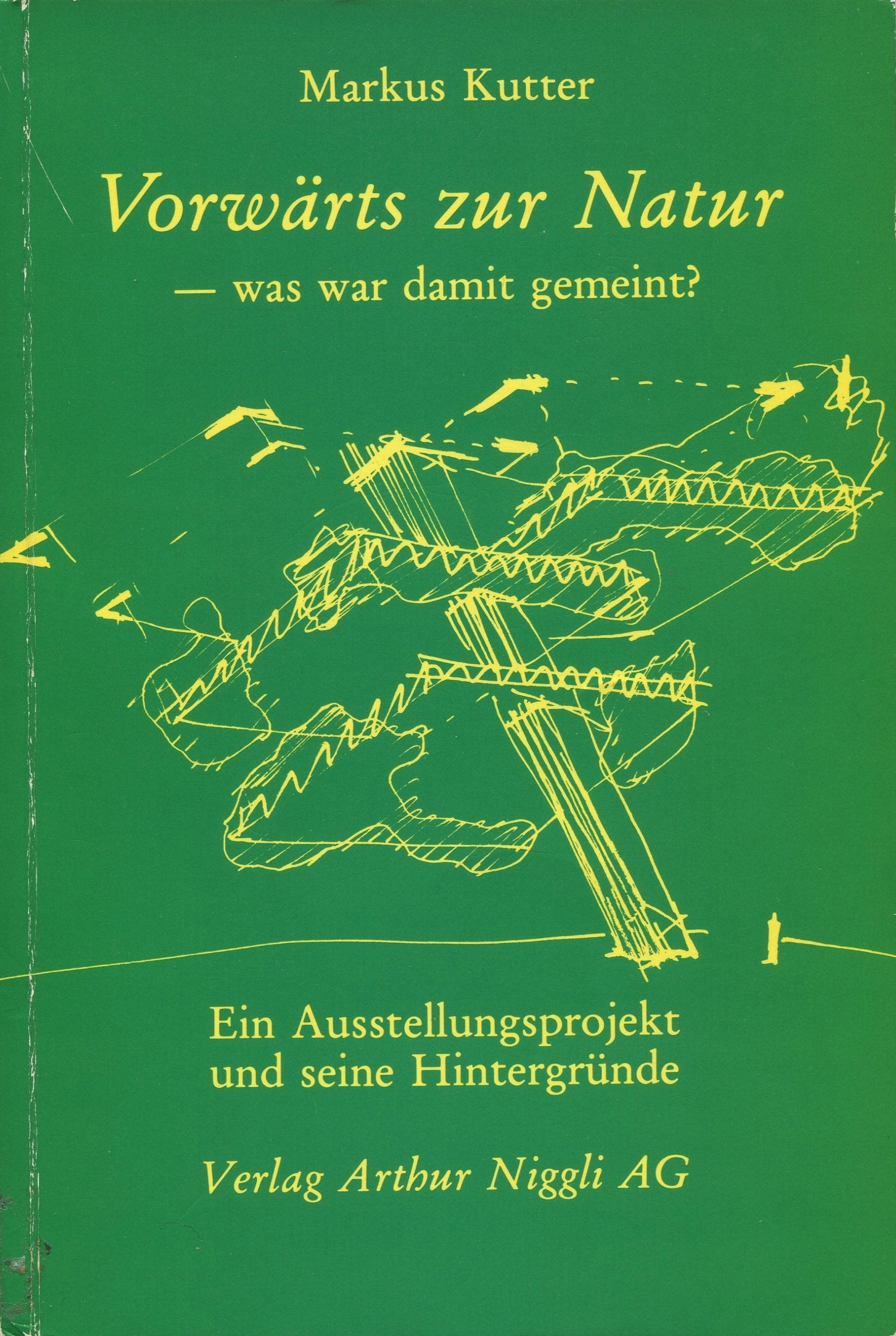 Vorwärts zur Natur - was war damit gemeint?. Ein Ausstellungsprojekt und seine Hintergründe Books
