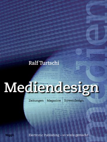 Mediendesign: Zeitungen, Magazine, Screendesign: Zeitungen, Magazine, Screendesign. Electronic Publishing - so wirds gemacht Law