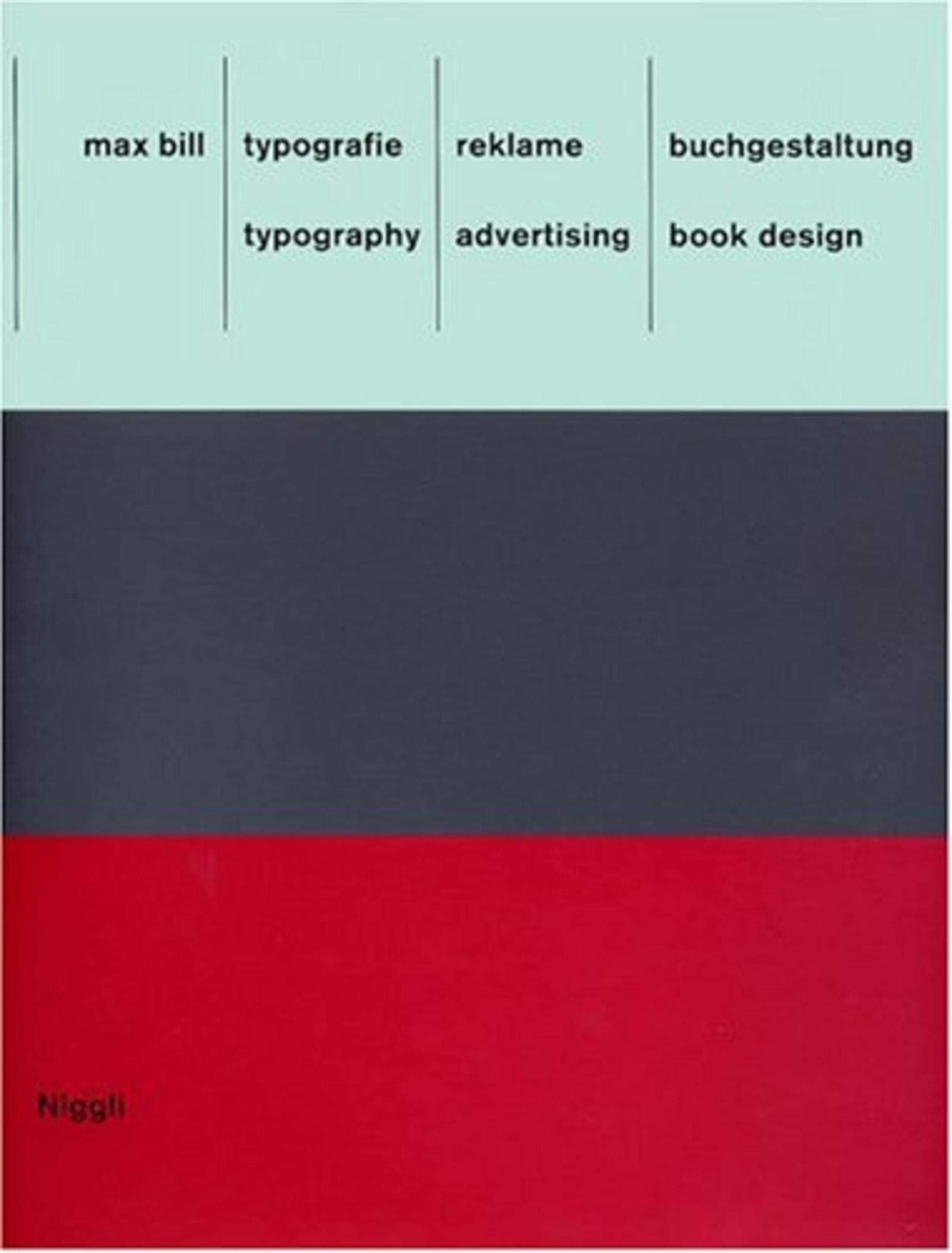 Max Bill: Typografie, Reklame, Buchgestaltung /Max Bill: Typography, Advertising, Book Design Law