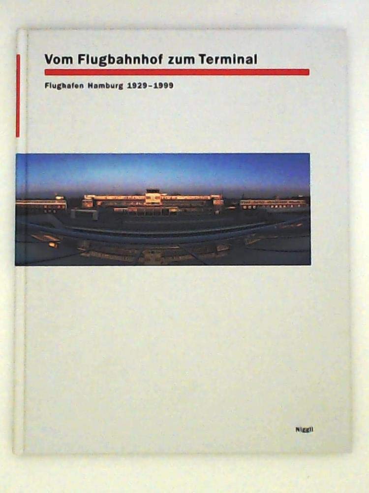 Vom Flugbahnhof zum Terminal: Flughafen Hamburg 1929-1999 Architecture