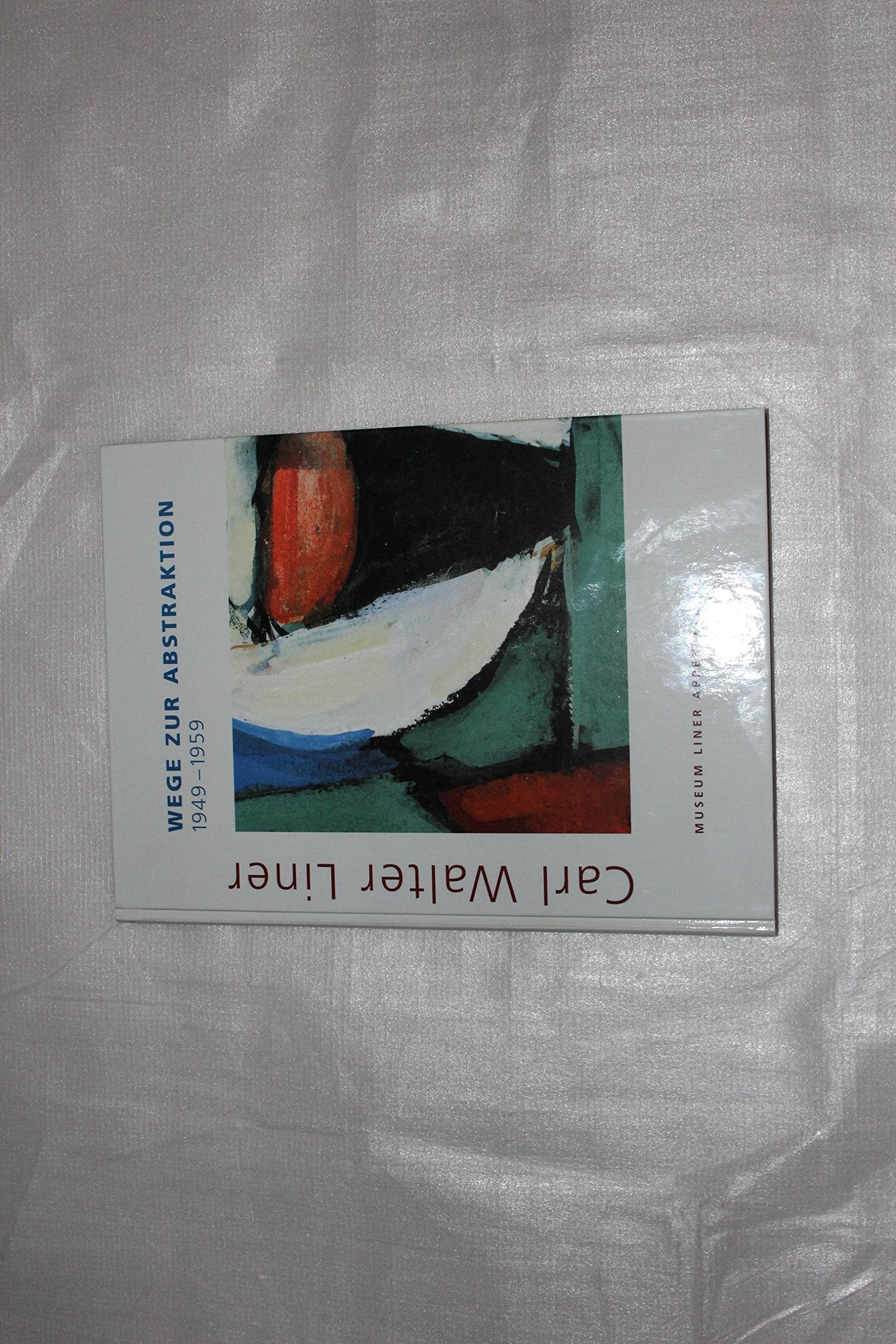 Carl Walter Liner: Wege zur Abstraktion 1949-1959 Film, Art & Culture