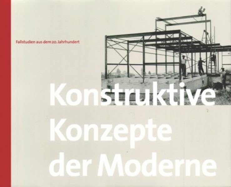 Konstruktive Konzepte der Moderne: Fallstudien aus dem 20. Jahrhundert Architecture