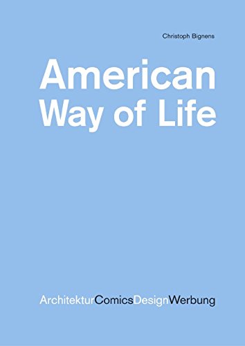 American Way of Life: Architektur, Comics, Design, Werbung Architecture