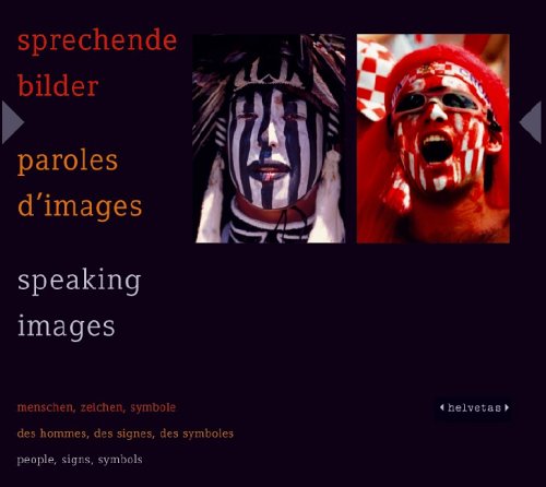 Sprechende bilder /paroles d' images /speaking images: Menschen, zeichen, symbole /des hommes, des signes, des symboles /people, signs, symboles: ... . Dtsch.-Engl.-Französ. Hrsg. v. Helvetas Law