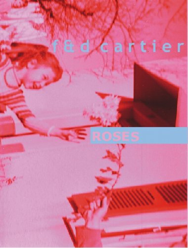 Roses: Werke von Françoise und Daniel Cartier: Werke. Künstlerbuch. Dtsch.-Engl.-Französ. Photography