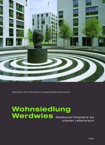 Städtische Wohnsiedlung Werdwies, Zürich: Städtische Periopherie als urbaner Lebensraum: Städtische Peripherie als urbaner Lebensraum Architecture