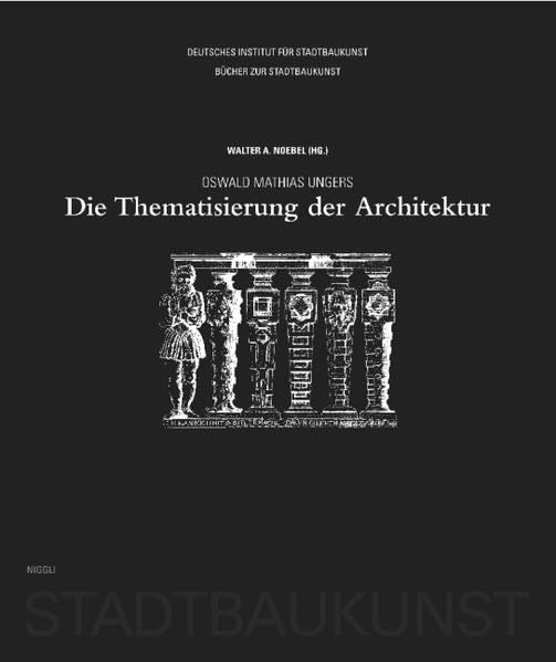 Oswald Mathias Ungers. Die Thematisierung der Architektur (Bücher zur Stadtbaukunst) Architecture