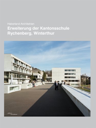 Haberland Architekten: Erweiterung der Kantonsschule Rychenberg, Winterthur book