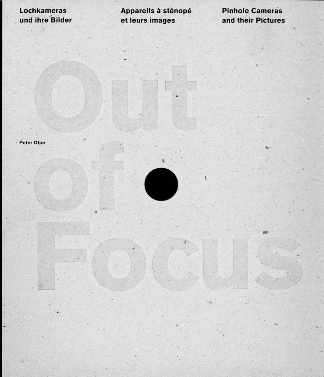 Out of Focus. Lochkamerafotografie und Lochkameras: Dtsch.-Französ.-Engl. Arts & Music