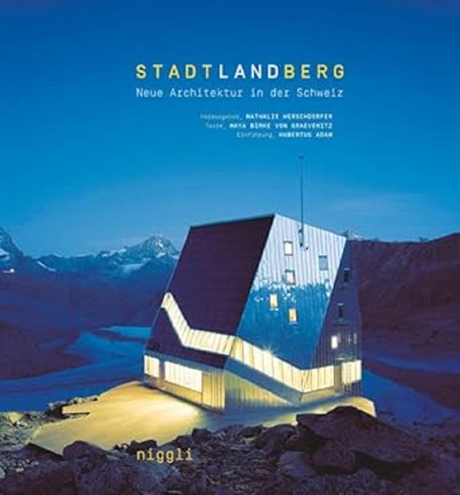 Stadt, Land, Berg: Neue Architektur in der Schweiz Architecture