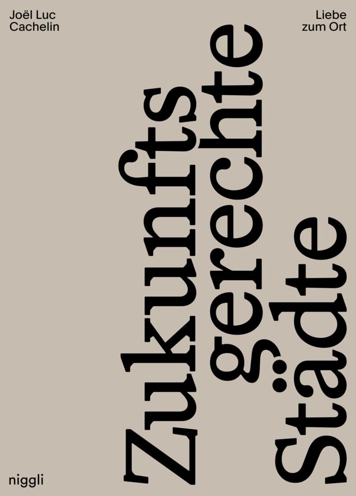 Liebe zum Ort: Zukunftsgerechte Städte Architecture