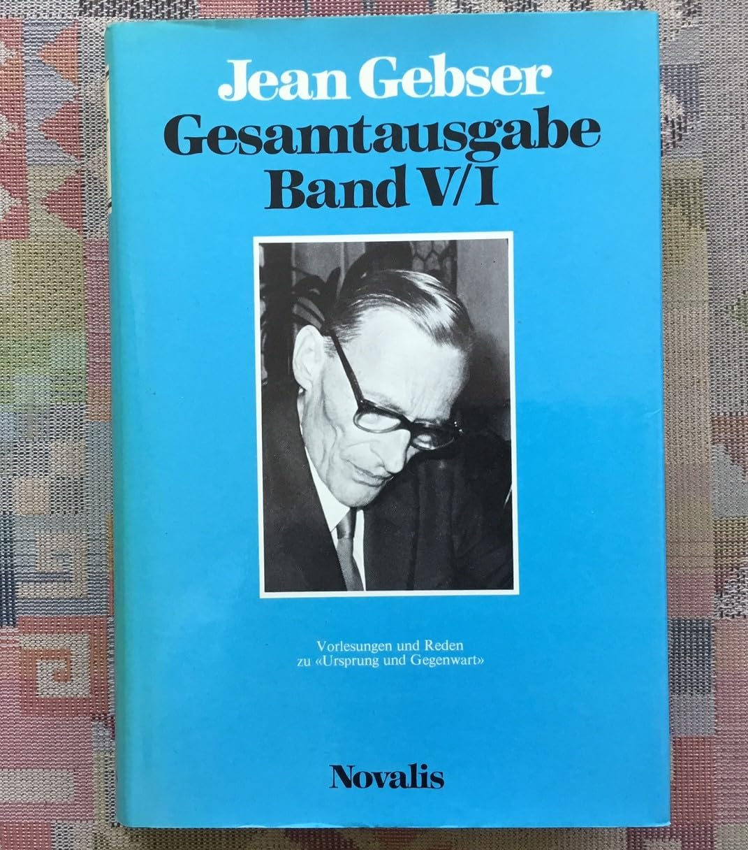 Vorlesungen und Reden zu "Ursprung und Gegenwart" - gebser jean book