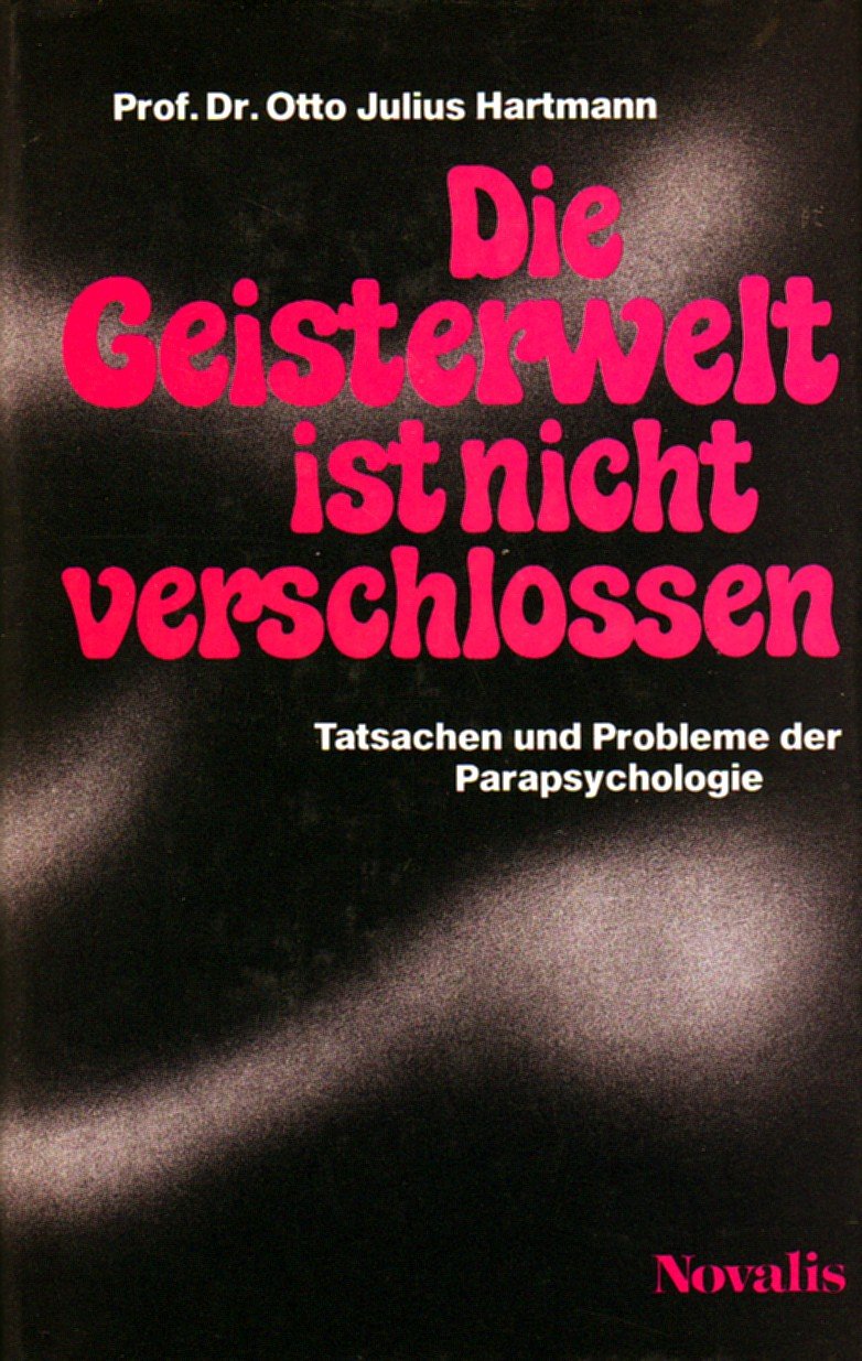 Die Geisterwelt ist nicht verschlossen. Tatsachen und Probleme der Parapsychologie Books