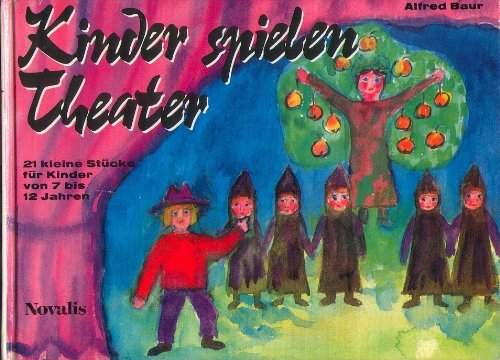 Kinder spielen Theater: 21 kleine Theaterstücke Books