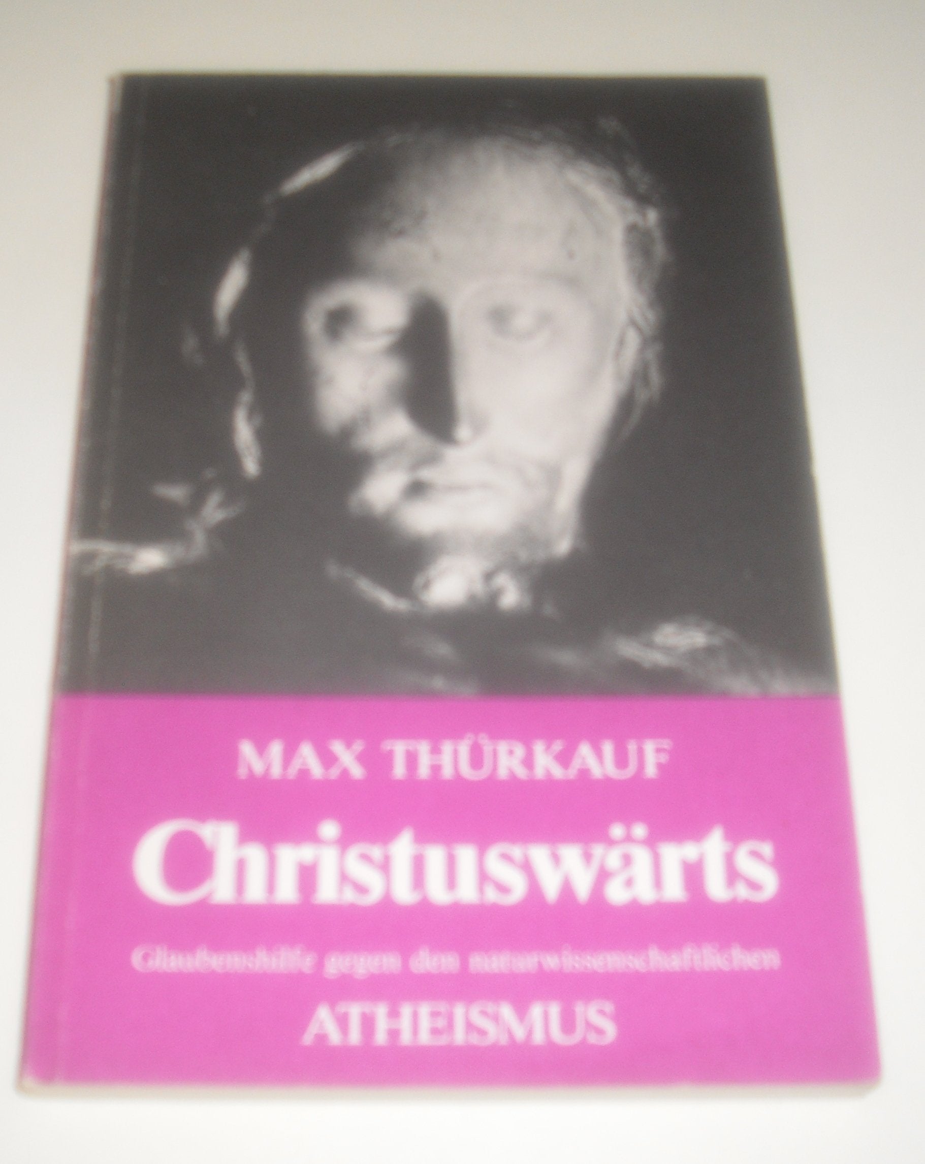 Christuswärts. Glaubenshilfe gegen den naturwissenschaftlichen Atheismus. 2. Auflage. Books