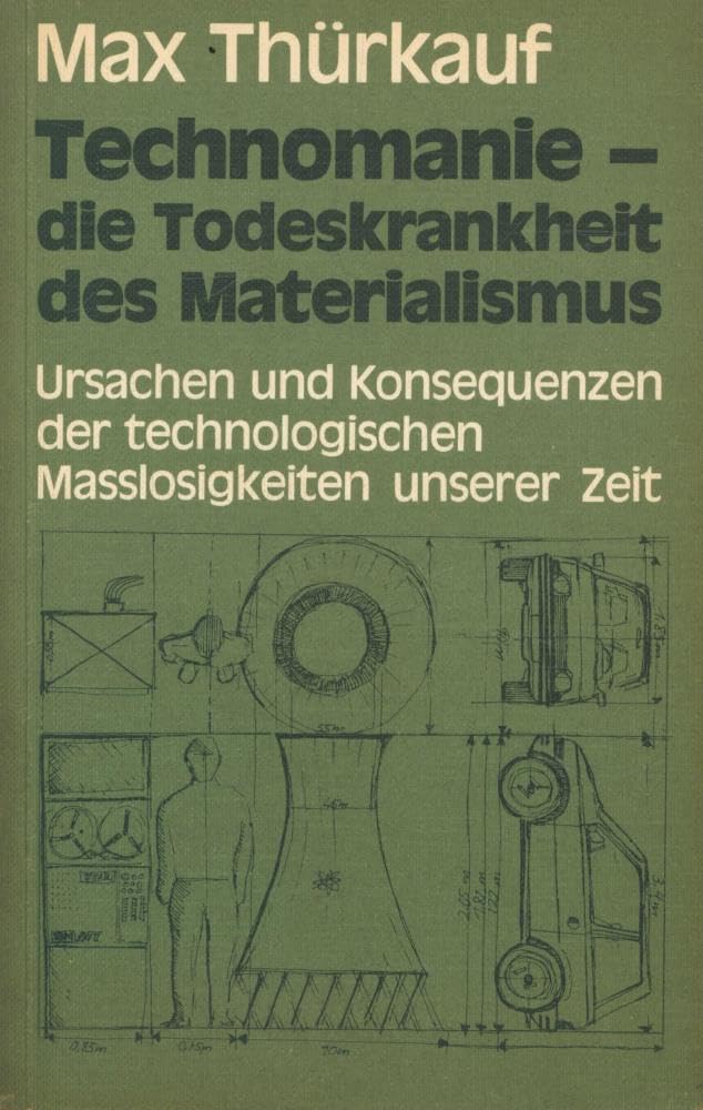 Technomanie - Die Todeskrankheit des Materialismus: Ursachen und Konsequenzen der technischen Masslosigkeit unserer Zeit Health, Nutrition & Fitness