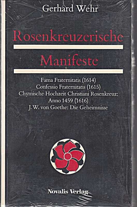 Rosenkreuzerische Manifeste. Die Grundschriften der Rosenkreuzer und Goethes Fragment "Die Geheimnisse" Books