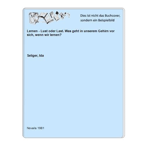 Lernen - Lust oder Last - Was geht in unserem Gehirn vor sich, wenn wir lernen? Books