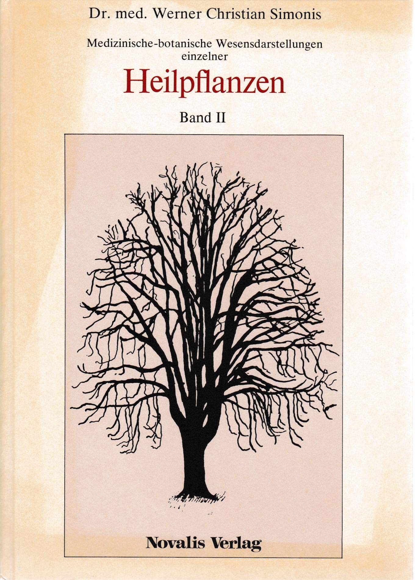 Heilpflanzen: Medizinische-biologische Wesendarstellung einzelner Heilpflanzen Books
