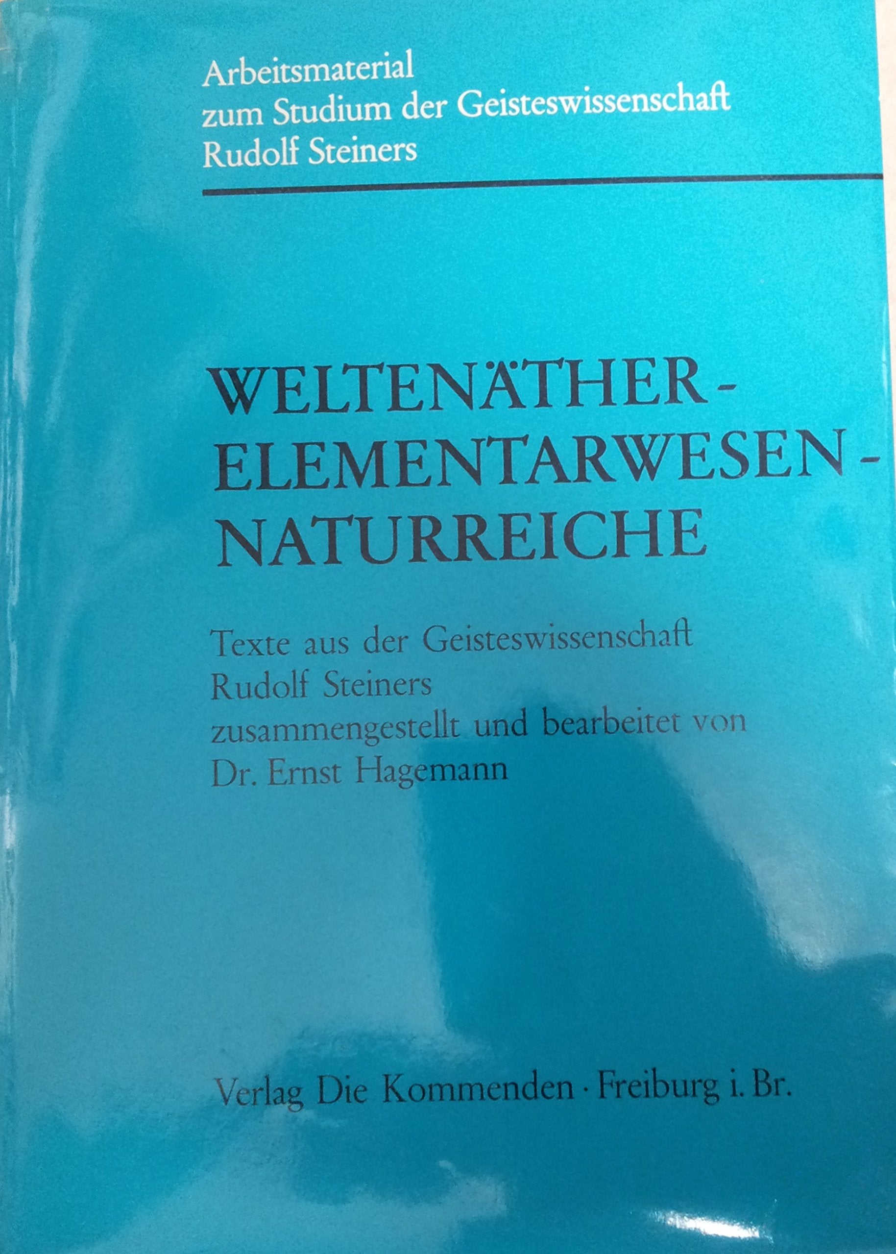 Weltenäther - Elementarwesen - Naturreiche: Texte aus der Geisteswissenschaft Rudolf Steiners Science
