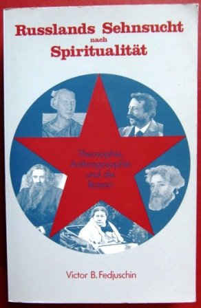 Russlands Sehnsucht nach Spiritualität: Theosophie, Anthroposophie und die Russen. Eine geistige Wanderschaft Health, Nutrition & Fitness