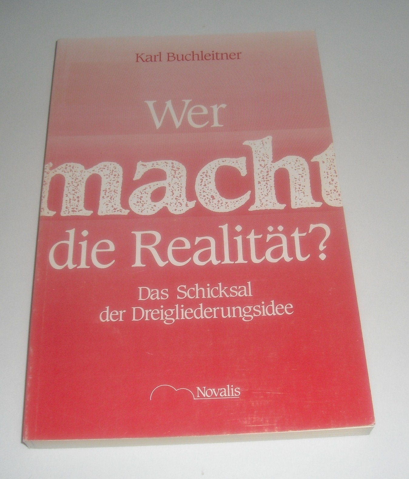 Wer macht die Realität?: Das Schicksal der Dreigliederungsidee Politics & History