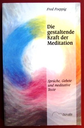 Die gestaltende Kraft der Meditation Health, Nutrition & Fitness