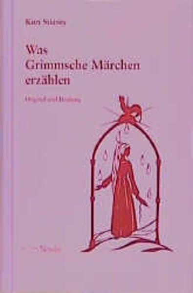 Was uns Grimmsche Märchen sagen wollen: Original und Deutung Books