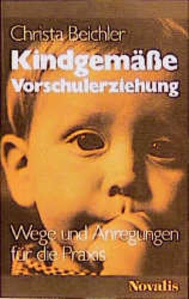Kindgemässe Vorschulerziehung: Wege und Anregungen zur Vorschulerziehung Books
