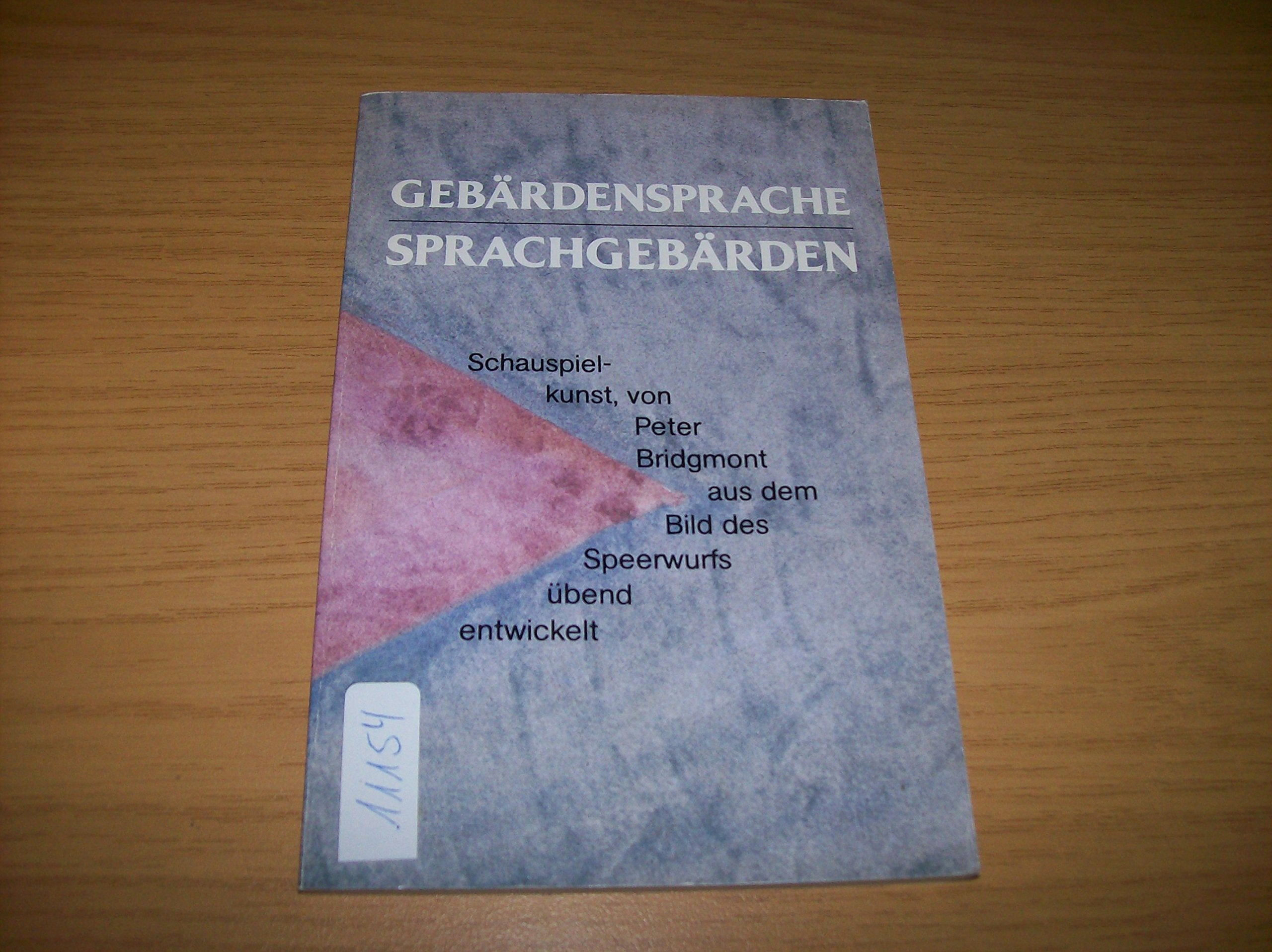 Gebärdensprache - Sprachgebärden: Schauspielkunst, aus dem Bild des Speerwurfs übend entwickelt Books