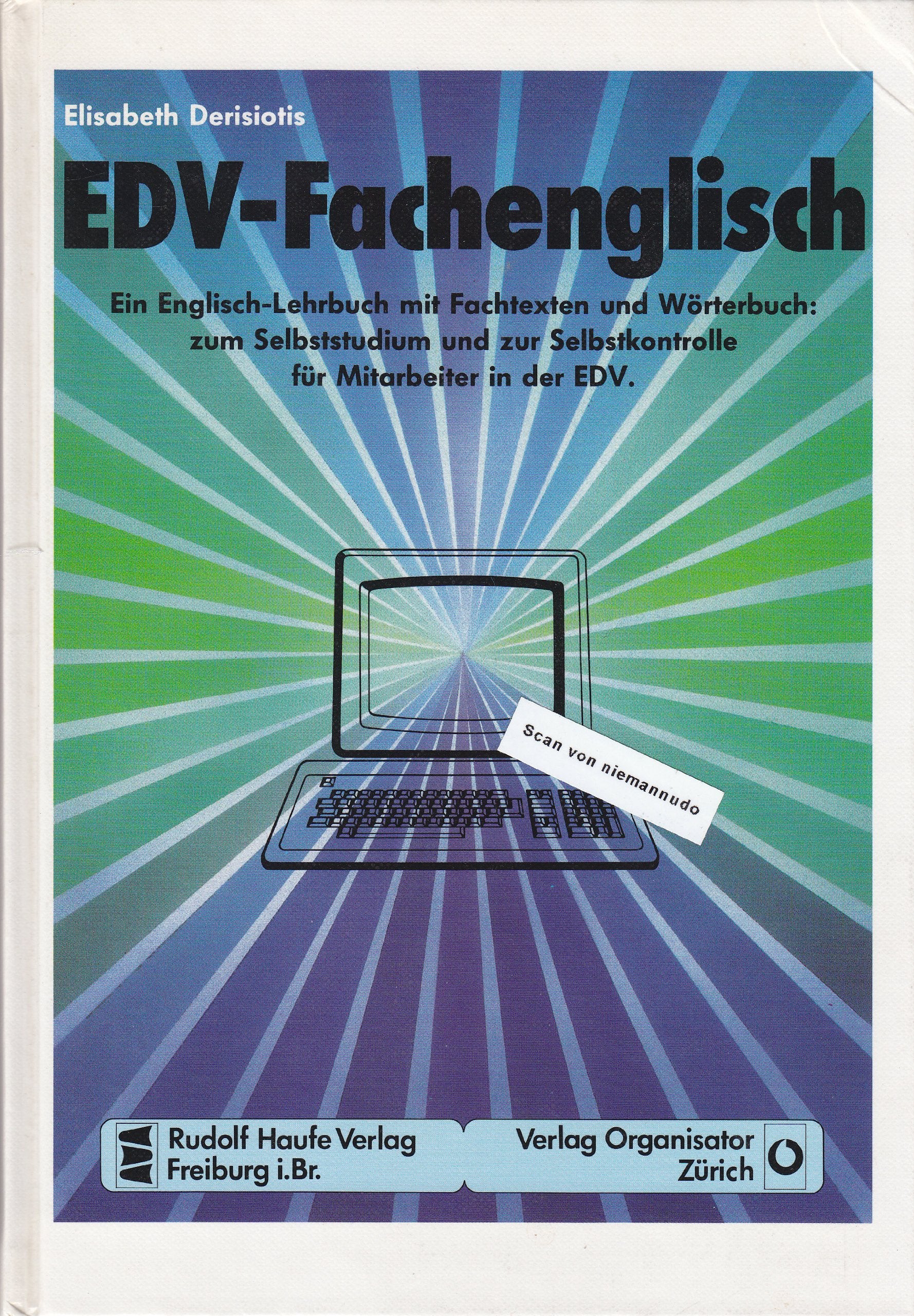 EDV-Fachenglisch (Lehrbuch und Wörterbuch). Ein Englischlehrbuch mit Fachtexten und Wörterbuch: zum Selbststudium und zur Selbstkontrolle für Mitarbeiter in der EDV book
