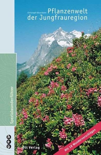 Pflanzenwelt der Jungfrauregion Natural Sciences
