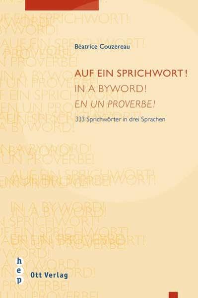 Auf ein Sprichwort!: 333 Sprichwörter in drei Sprachen Contemporary literature