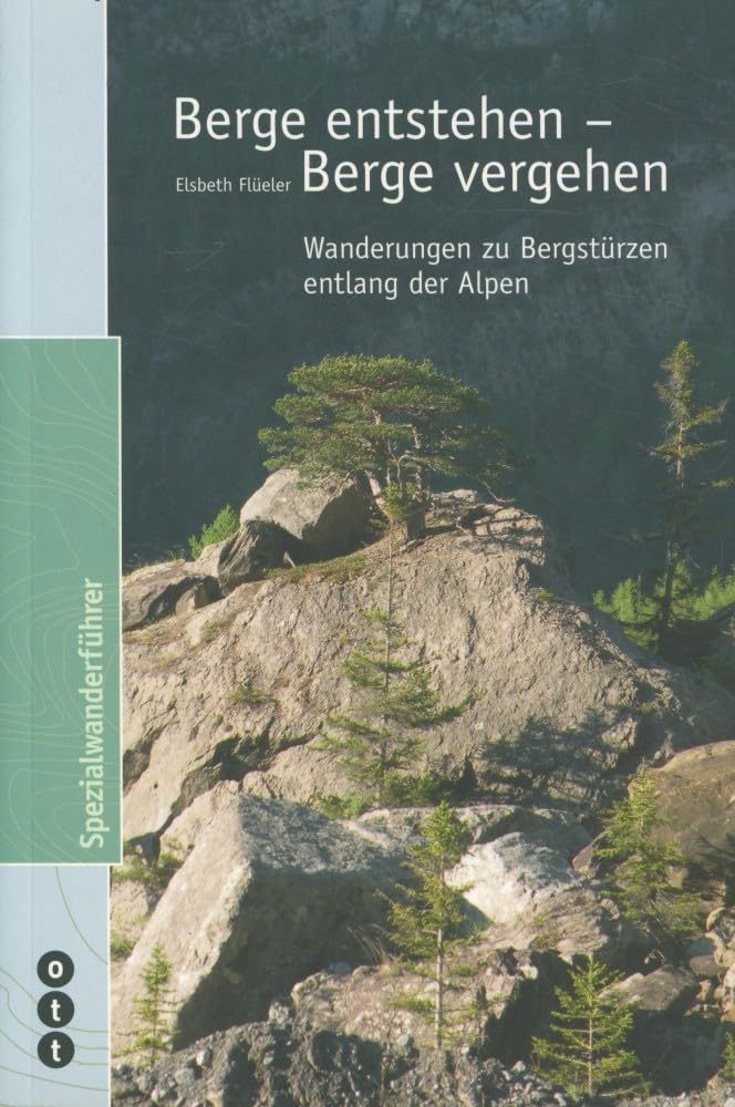 Berge entstehen - Berge vergehen: Wanderungen zu Bergstürzen entlang der Alpen Leisure, Home & Garden