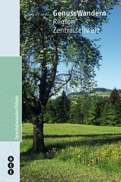 GenussWandern: Region Zentralschweiz Leisure, Home & Garden