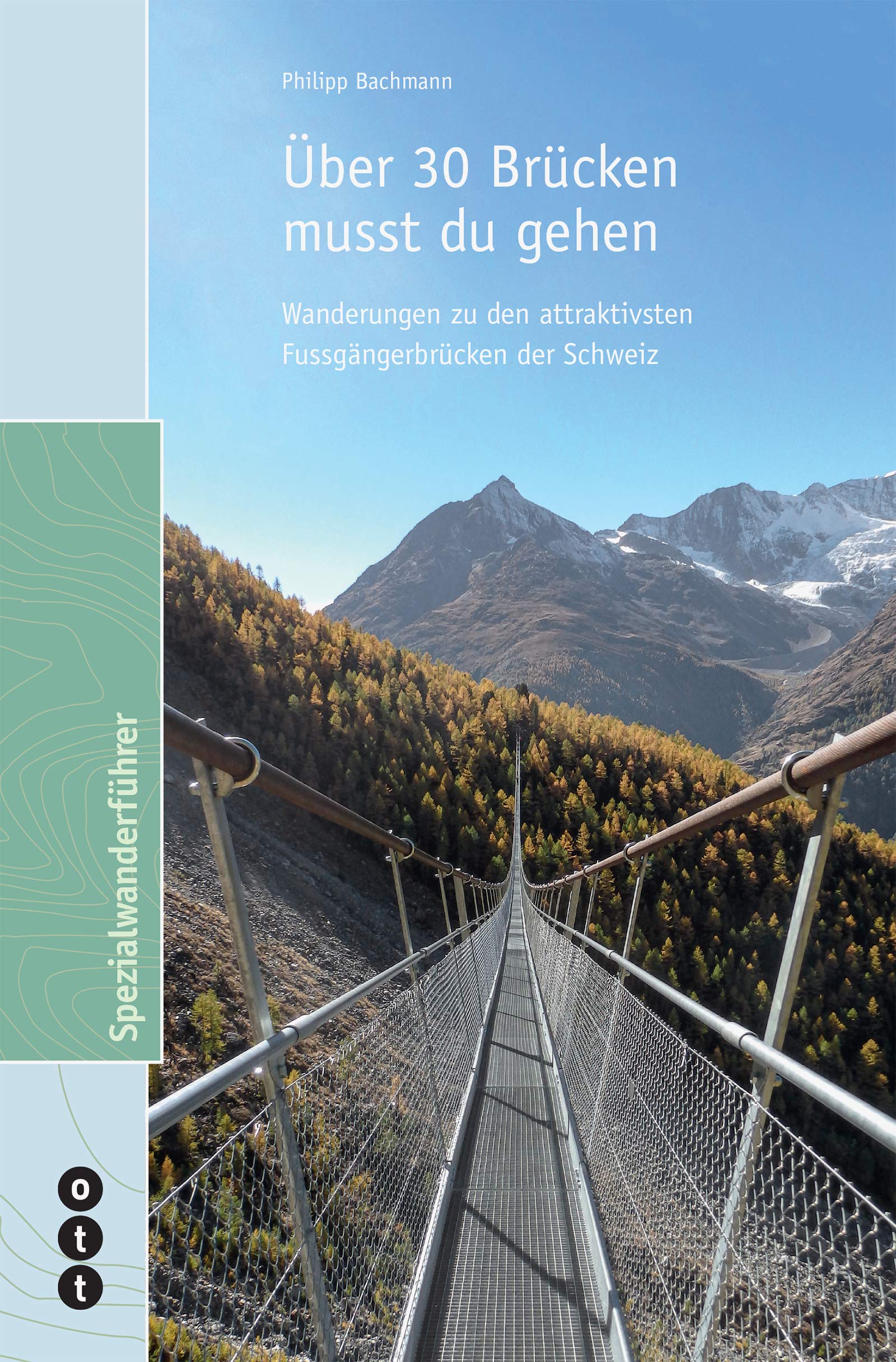 Über 30 Brücken musst du gehen: Wanderungen zu den attraktivsten Fussgängerbrücken der Schweiz Leisure, Home & Garden