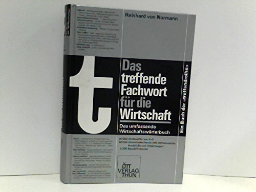 Das treffende Fachwort für die Wirtschaft: Das umfassende Wirtschaftwörterbuch (Die treffende Reihe) General education